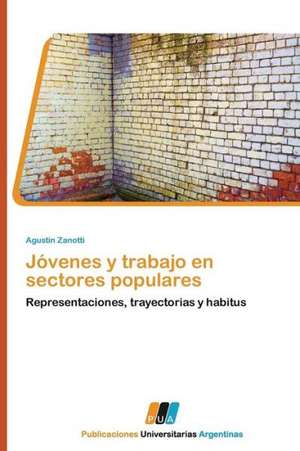 Jóvenes y trabajo en sectores populares de Agustín Zanotti