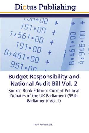 Budget Responsibility and National Audit Bill Vol. 2 de Mark Anderson