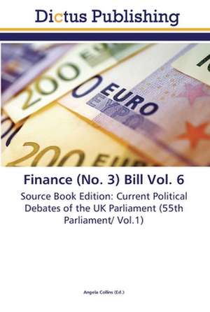 Finance (No. 3) Bill Vol. 6 de Angela Collins