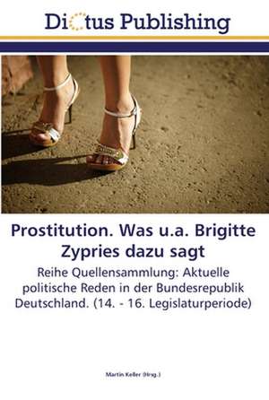 Prostitution. Was u.a. Brigitte Zypries dazu sagt de Martin Keller