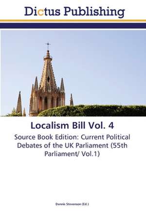 Localism Bill Vol. 4 de Dennis Stevenson