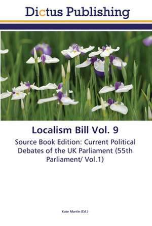 Localism Bill Vol. 9 de Kate Martin