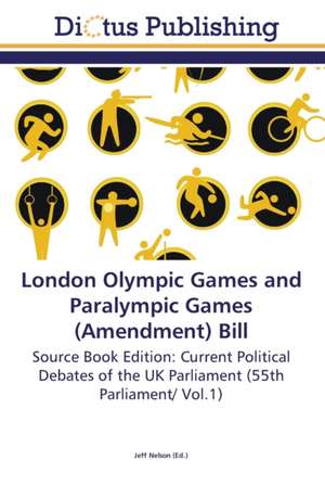 London Olympic Games and Paralympic Games (Amendment) Bill de Jeff Nelson