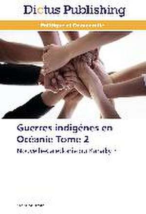 Guerres Indigenes En Oceanie Tome 2: Transgresion O Error? de Maurice Droin