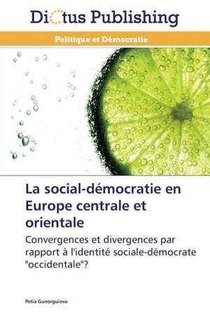 La social-démocratie en Europe centrale et orientale de Petia Gueorguieva