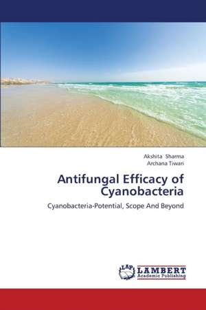 Antifungal Efficacy of Cyanobacteria de Sharma Akshita