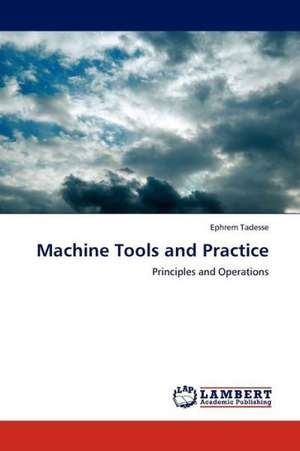 Machine Tools and Practice de Tadesse Ephrem