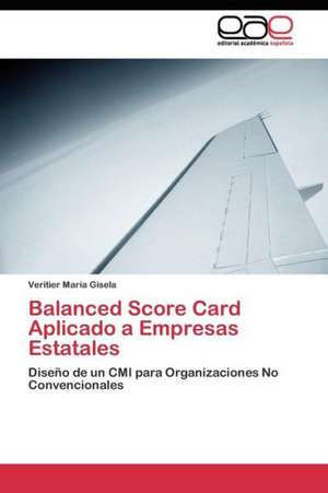 Balanced Score Card Aplicado a Empresas Estatales de Veritier María Gisela