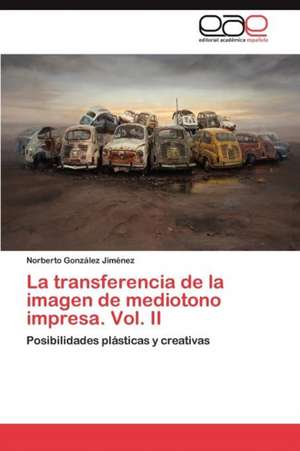 La Transferencia de La Imagen de Mediotono Impresa. Vol. II