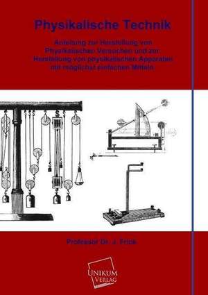 Physikalische Technik de J. Frick