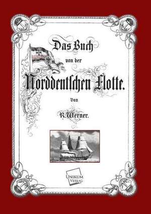 Das Buch von der Norddeutschen Flotte de R. Werner