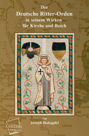 Der Deutsche Ritter-Orden de Joseph Holzapfel