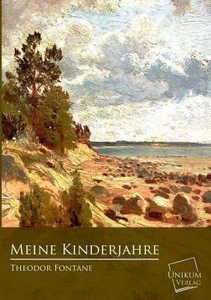 Fontane, T: Meine Kinderjahre