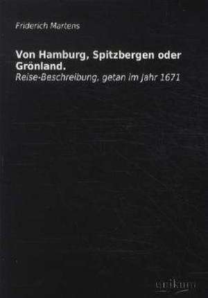 Von Hamburg, Spitzbergen oder Grönland. de Friedrich Martens