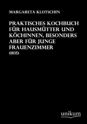 Klotschin, M: Praktisches Kochbuch