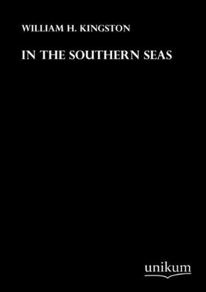 In the Southern Seas de William H. Kingston