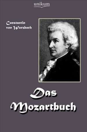 Das Mozart-Buch de Constantin Von Wurzbach