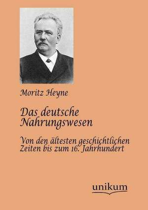 Heyne, M: Das deutsche Nahrungswesen