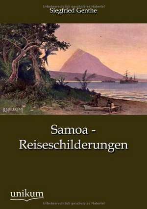 Genthe, S: Samoa - Reiseschilderungen