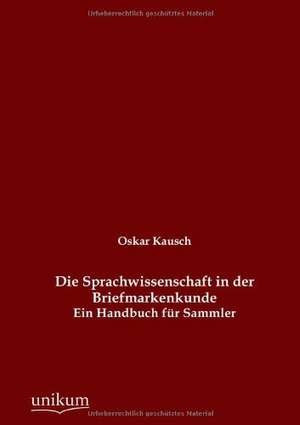 Die Sprachwissenschaft in der Briefmarkenkunde de Oskar Kausch