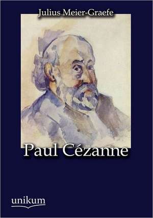 Paul Cézanne de Julius Meier-Graefe