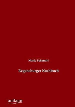 Regensburger Kochbuch de Marie Schandri