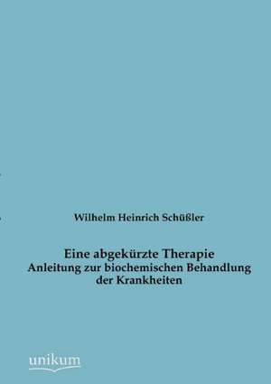 Eine abgekürzte Therapie de Wilhelm Heinrich Schüßler