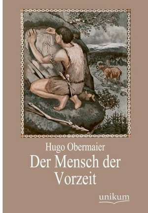 Obermaier, H: Mensch der Vorzeit