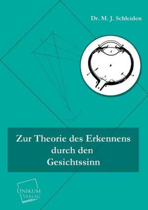 Schleiden, M: Zur Theorie des Erkennens durch den Gesichtssi