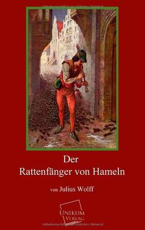 Der Rattenfänger von Hameln de Julius Wolff