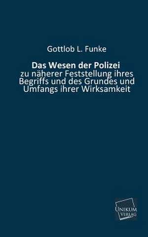 Das Wesen der Polizei de Gottlob L. Funke