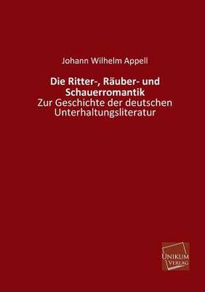 Appell, J: Ritter-, Räuber- und Schauerromantik