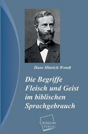 Wendt, H: Begriffe Fleisch und Geist im biblischen Sprachgeb