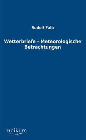 Wetterbriefe - Meteorologische Betrachtungen de Rudolf Falb