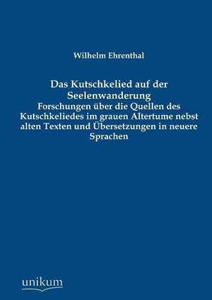 Ehrenthal, W: Kutschkelied auf der Seelenwanderung