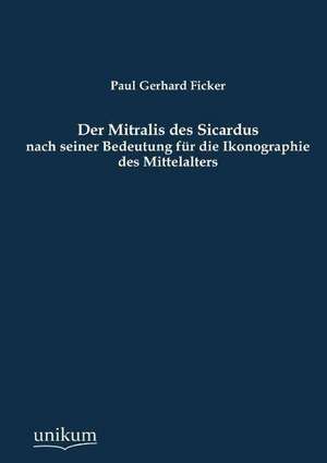 Der Mitralis des Sicardus de Paul Gerhard Ficker