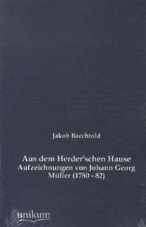 Aus dem Herder'schen Hause de Jakob Baechtold