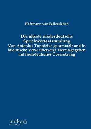 Die älteste niederdeutsche Sprichwörtersammlung de Hoffmann Von Fallersleben