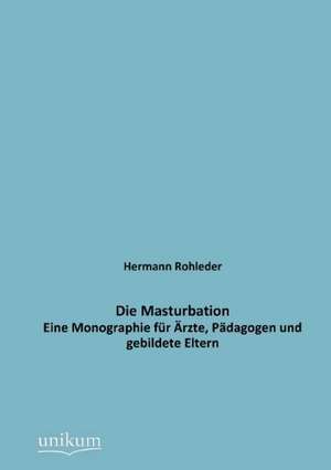 Die Masturbation de Hermann Rohleder