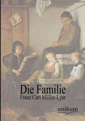 Die Familie de Franz Carl Müller-Lyer