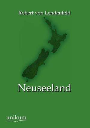 Neuseeland de Robert Von Lendenfeld