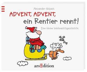 Advent, Advent, ein Rentier rennt! de Alexander Holzach