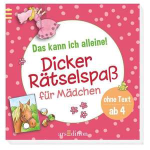 Das kann ich alleine! Dicker Rätselspaß für Mädchen