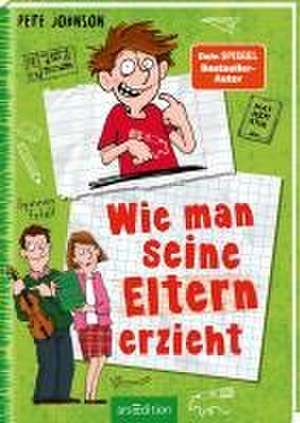 Wie man seine Eltern erzieht (Eltern 1) de Pete Johnson