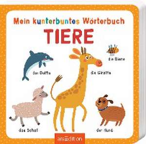 Mein kunterbuntes Wörterbuch - Tiere de Izabella Markiewicz