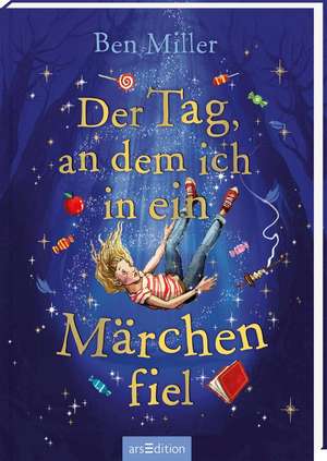 Der Tag, an dem ich in ein Märchen fiel de Ben Miller