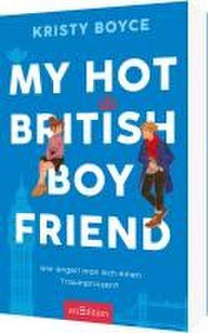 My Hot British Boyfriend (Boyfriend 1) de Kristy Boyce