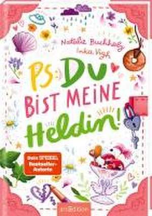 PS: Du bist meine Heldin! (PS: Du bist die Beste! 3) de Natalie Buchholz