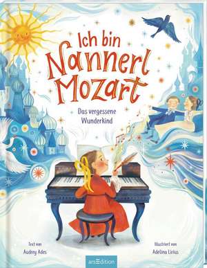 Ich bin Nannerl Mozart - Das vergessene Wunderkind de Audrey Ades