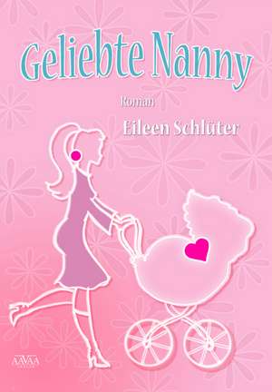 Geliebte Nanny de Eileen Schlüter